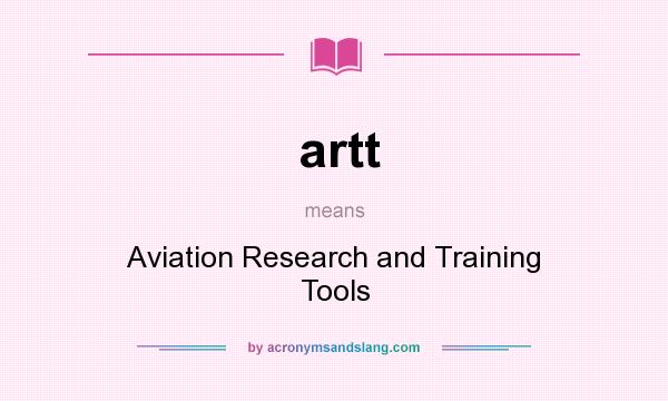 What does artt mean? It stands for Aviation Research and Training Tools