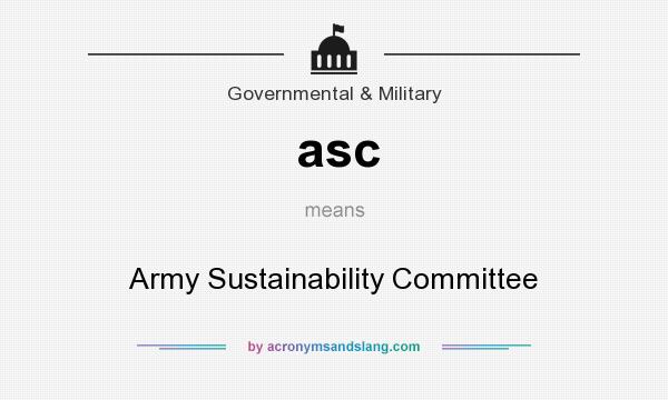 What does asc mean? It stands for Army Sustainability Committee
