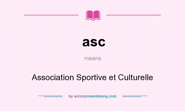 What does asc mean? It stands for Association Sportive et Culturelle