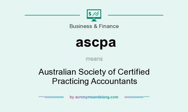 What does ascpa mean? It stands for Australian Society of Certified Practicing Accountants