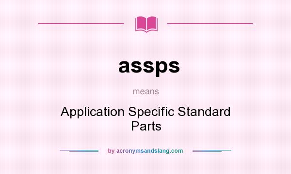 What does assps mean? It stands for Application Specific Standard Parts