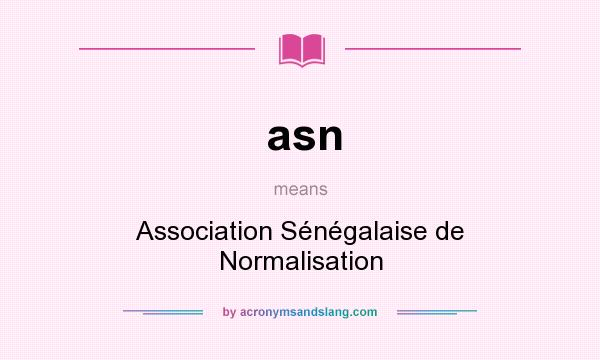 What does asn mean? It stands for Association Sénégalaise de Normalisation