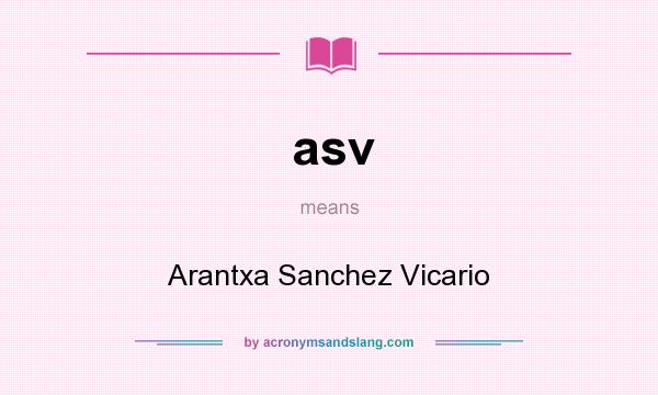 What does asv mean? It stands for Arantxa Sanchez Vicario