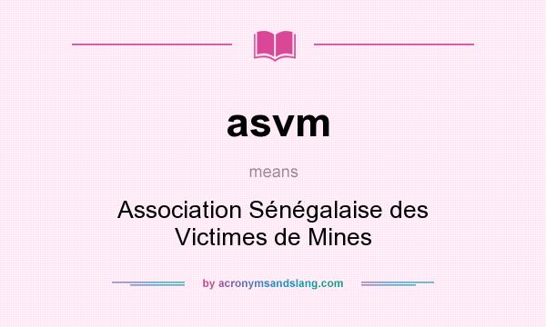 What does asvm mean? It stands for Association Sénégalaise des Victimes de Mines