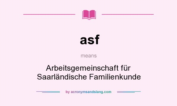 What does asf mean? It stands for Arbeitsgemeinschaft für Saarländische Familienkunde