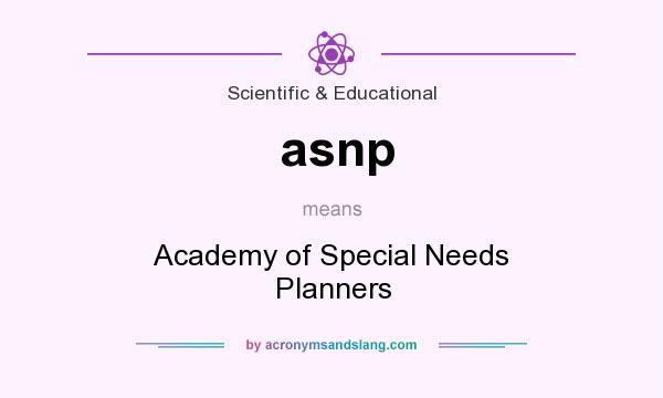 What does asnp mean? It stands for Academy of Special Needs Planners