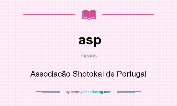 What does asp mean? It stands for Associacão Shotokai de Portugal
