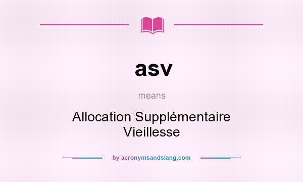 What does asv mean? It stands for Allocation Supplémentaire Vieillesse