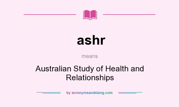 What does ashr mean? It stands for Australian Study of Health and Relationships