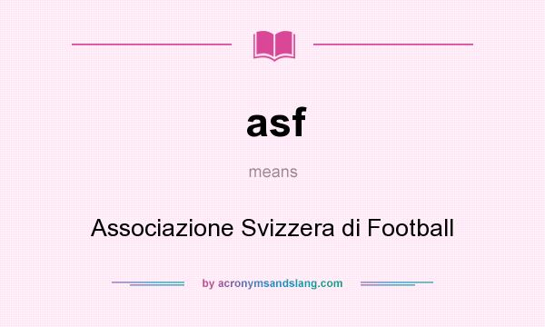 What does asf mean? It stands for Associazione Svizzera di Football