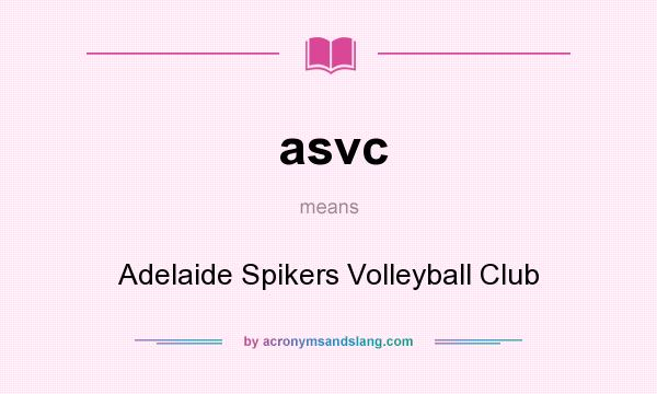What does asvc mean? It stands for Adelaide Spikers Volleyball Club
