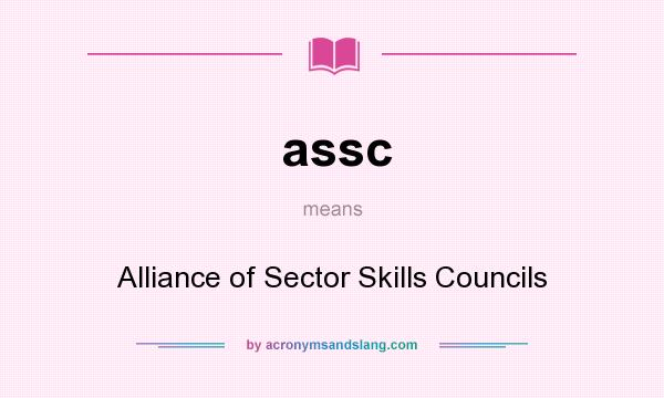 What does assc mean? It stands for Alliance of Sector Skills Councils