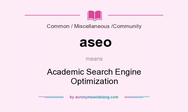 What does aseo mean? It stands for Academic Search Engine Optimization