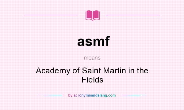 What does asmf mean? It stands for Academy of Saint Martin in the Fields