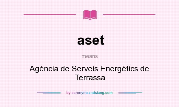 What does aset mean? It stands for Agència de Serveis Energètics de Terrassa