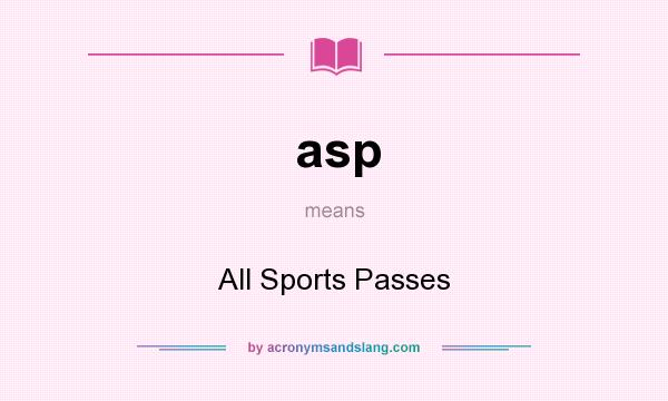 What does asp mean? It stands for All Sports Passes