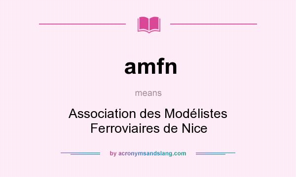 What does amfn mean? It stands for Association des Modélistes Ferroviaires de Nice
