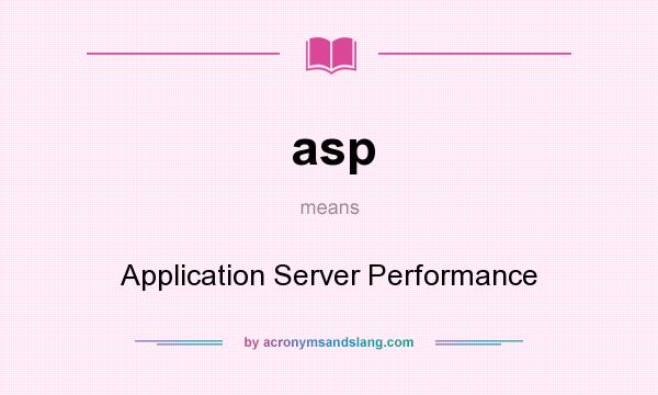 What does asp mean? It stands for Application Server Performance