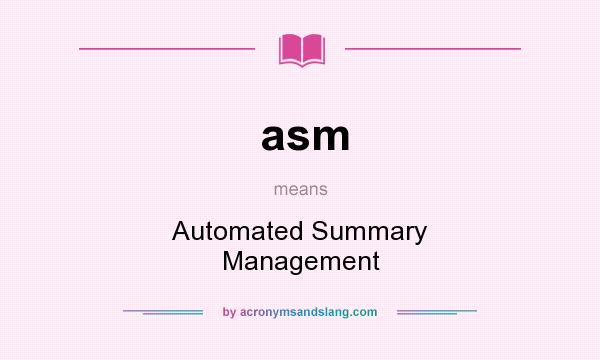 What does asm mean? It stands for Automated Summary Management