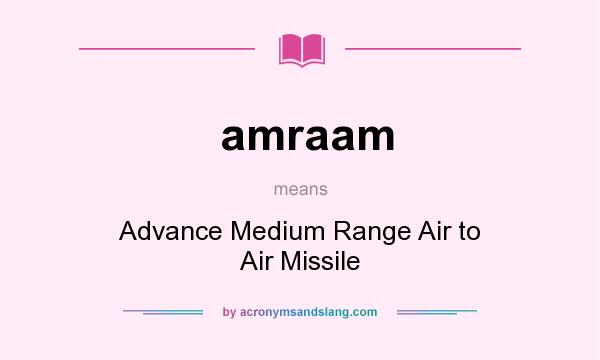 What does amraam mean? It stands for Advance Medium Range Air to Air Missile