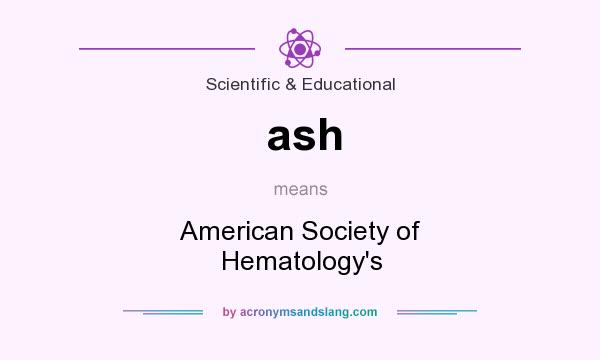 What does ash mean? It stands for American Society of Hematology`s