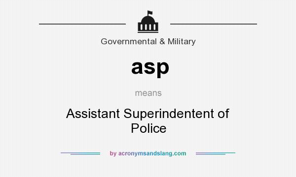 What does asp mean? It stands for Assistant Superindentent of Police