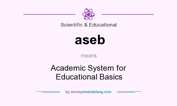 What does aseb mean? It stands for Academic System for Educational Basics