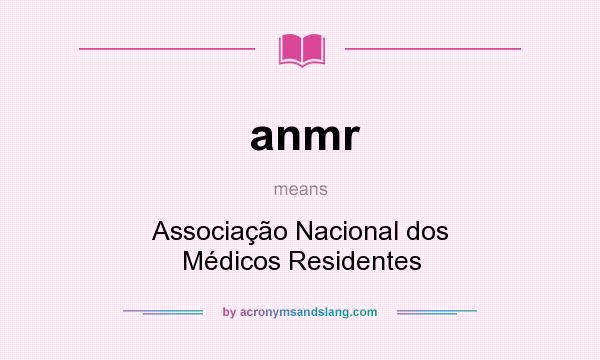 What does anmr mean? It stands for Associação Nacional dos Médicos Residentes