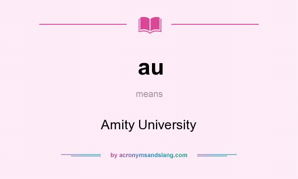 What does au mean? It stands for Amity University