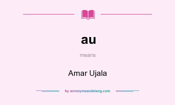 What does au mean? It stands for Amar Ujala