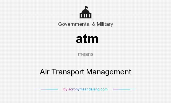 What does atm mean? It stands for Air Transport Management