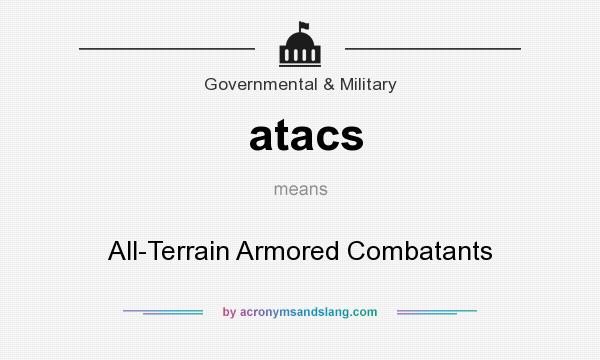 What does atacs mean? It stands for All-Terrain Armored Combatants
