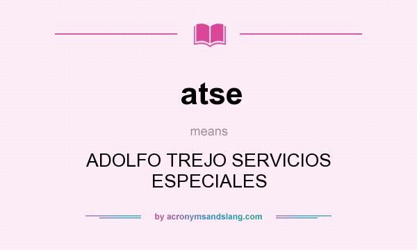 What does atse mean? It stands for ADOLFO TREJO SERVICIOS ESPECIALES