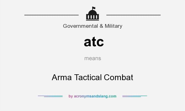 What does atc mean? It stands for Arma Tactical Combat