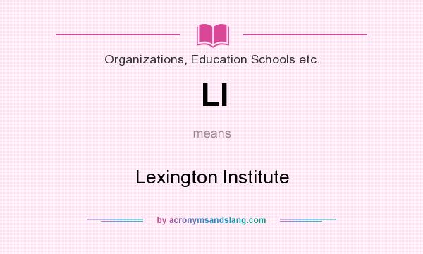 What does LI mean? It stands for Lexington Institute