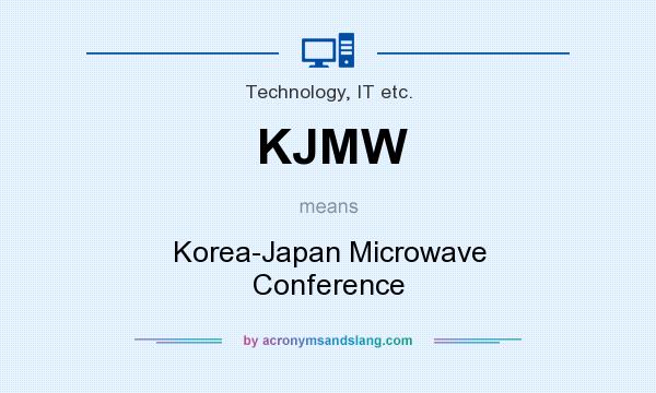 What does KJMW mean? It stands for Korea-Japan Microwave Conference