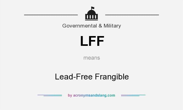 What does LFF mean? It stands for Lead-Free Frangible