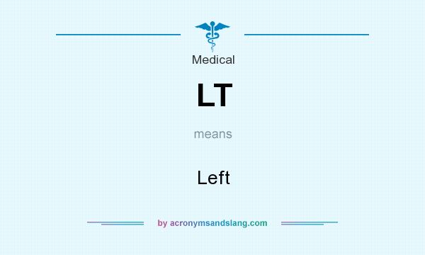 What does LT mean? It stands for Left