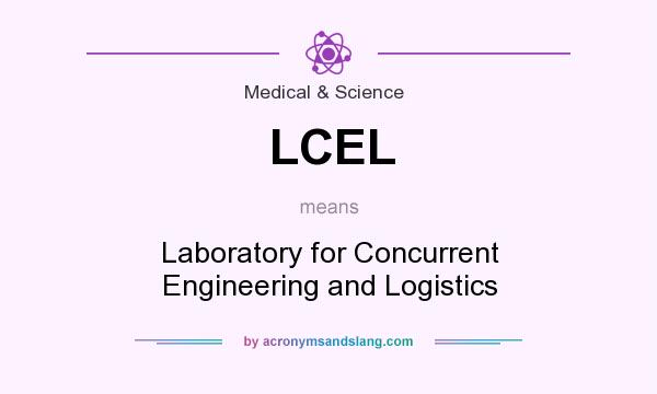 What does LCEL mean? It stands for Laboratory for Concurrent Engineering and Logistics