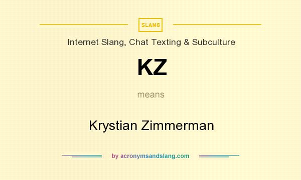 What does KZ mean? It stands for Krystian Zimmerman