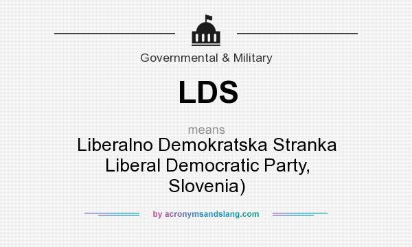 What does LDS mean? It stands for Liberalno Demokratska Stranka Liberal Democratic Party, Slovenia)