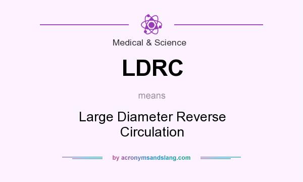 What does LDRC mean? It stands for Large Diameter Reverse Circulation