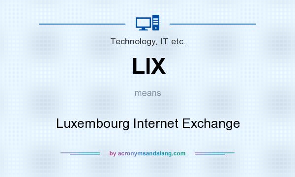 What does LIX mean? It stands for Luxembourg Internet Exchange