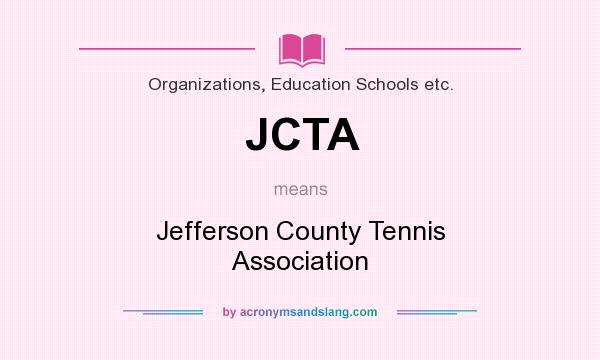 What does JCTA mean? It stands for Jefferson County Tennis Association