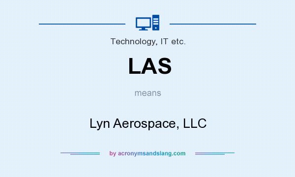 What does LAS mean? It stands for Lyn Aerospace, LLC