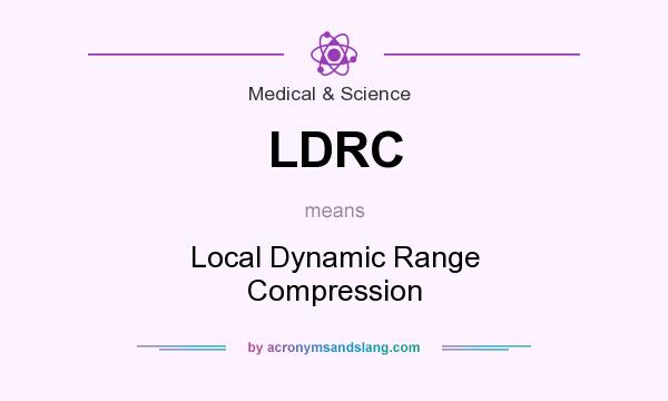 What does LDRC mean? It stands for Local Dynamic Range Compression