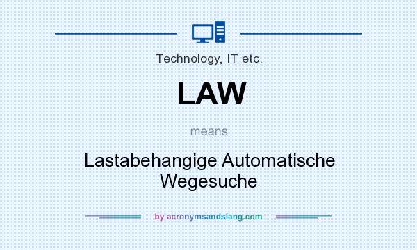 What does LAW mean? It stands for Lastabehangige Automatische Wegesuche