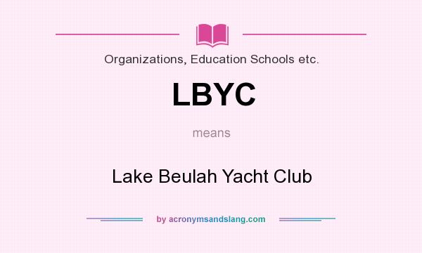 What does LBYC mean? It stands for Lake Beulah Yacht Club