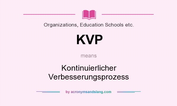 What does KVP mean? It stands for Kontinuierlicher Verbesserungsprozess