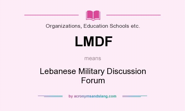 What does LMDF mean? It stands for Lebanese Military Discussion Forum